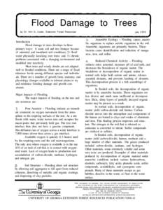 Flood Damage to Trees by Dr. Kim D. Coder, Extension Forest Resources Introduction Flood damage to trees develops in three primary ways: 1) acute soil and tree changes because