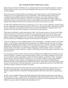 Barry Downing, President, Northrock, Inc., Kansas Barry Downing, President of Northrock, Inc, an entrepreneurial real estate and healthcare business located in Wichita, Kansas, became an advocate for pre-kindergarten edu
