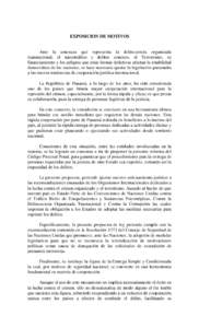 EXPOSICION DE MOTIVOS  Ante la amenaza que representa la delincuencia organizada transnacional, el narcotráfico y delitos conexos, el Terrorismo, su financiamiento y los peligros que estas formas delictivas afectan la e