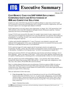 ITG Executive Summary February 2013 COST/BENEFIT CASE FOR SAP HANA DEPLOYMENT: COMPARING COSTS AND EFFECTIVENESS OF IBM AND COMPETITIVE SOLUTIONS