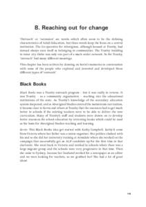 8. Reaching out for change ‘Outreach’ or ‘extension’ are words which often seem to be the defining characteristics of Adult Education, but these words keep the focus on a central institution. The Co-operative for