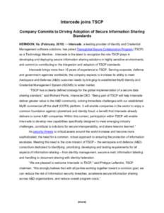 Intercede joins TSCP Company Commits to Driving Adoption of Secure Information Sharing Standards HERNDON, Va. (February, 2010) ─ Intercede, a leading provider of Identity and Credential Management software solutions, h