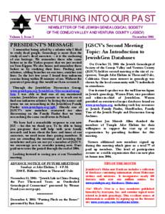VENTURING INTO OUR PAST NEWSLETTER OF THE JEWISH GENEALOGICAL SOCIETY OF THE CONEJO VALLEY AND VENTURA COUNTY (JGSCV) Volume 1, Issue 2  November 2005