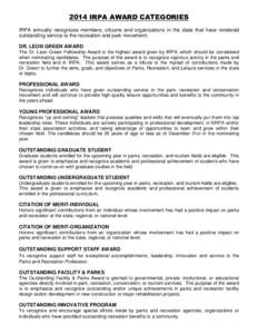 IRPA annually recognizes members, citizens and organizations in the state that have rendered outstanding service to the recreation and park movement. DR. LEON GREEN AWARD The Dr. Leon Green Fellowship Award is the highes