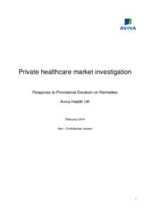 Private healthcare market investigation Response to Provisional Decision on Remedies Aviva Health UK February 2014 Non - Confidential version