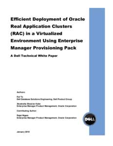 Efficient Deployment of Oracle Real Application Clusters (RAC) in a Virtualized Environment Using Enterprise Manager Provisioning Pack A Dell Technical White Paper