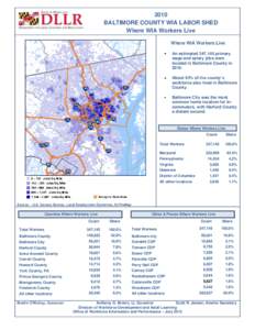 2010 BALTIMORE COUNTY WIA LABOR SHED Where WIA Workers Live Where WIA Workers Live An estimated 347,145 primary wage and salary jobs were