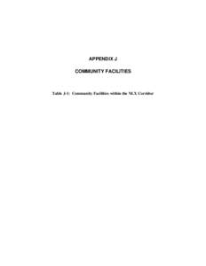 APPENDIX J COMMUNITY FACILITIES Table J-1: Community Facilities within the NLX Corridor  Table J.1. Community Facilities within the NLX Corridor