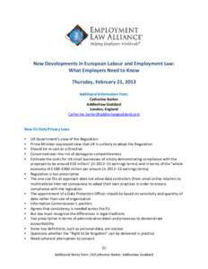 New Developments in European Labour and Employment Law: What Employers Need to Know Thursday, February 21, 2013 Additional Information from: Catherine Barker Addleshaw Goddard