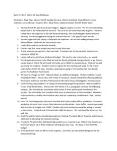 April 19, 2012 ASCLS-NE Board Meeting Attendees: Brad Hays, Marnie Imhoff, Zacadia Carstens, Martin Steinbeck, Kevin McGuire, Joyce Colombe, Linsey Donner, Roxanne Alter, Alicia Sherry, Chelsea Dockins-Reischl, Nicole Me