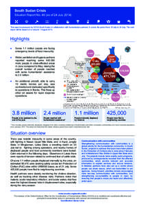 South Sudan Crisis  Situation Report No. 46 (as of 24 July[removed]This report is produced by OCHA South Sudan in collaboration with humanitarian partners. It covers the period from 18 July to 24 July. The next report will