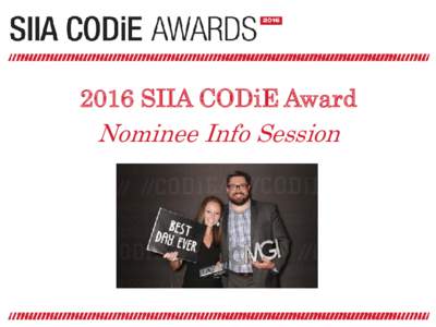 2016 SIIA CODiE Award  Nominee Info Session What We’ll be Covering •