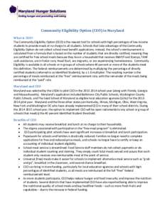 Community Eligibility Option (CEO) in Maryland What is CEO? The Community Eligibility Option (CEO) is the newest tool for schools with high percentages of low-income students to provide meals at no charge to all students