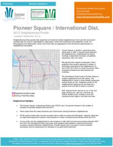 Pioneer Square / International Dist[removed]Neighborhood Profile (Updated September[removed]Neighborhood profiles provide data snapshots for Downtown Seattle neighborhoods. Each year the most recent available data are used f
