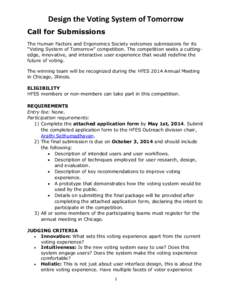 Design the Voting System of Tomorrow Call for Submissions The Human Factors and Ergonomics Society welcomes submissions for its “Voting System of Tomorrow” competition. The competition seeks a cuttingedge, innovative