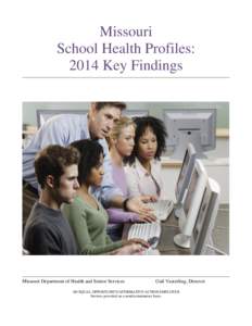 Missouri School Health Profiles: 2014 Key Findings Missouri Department of Health and Senior Services