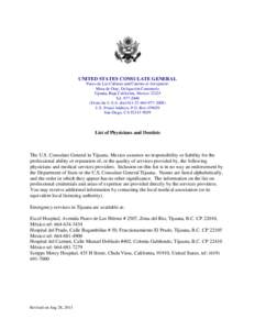 UNITED STATES CONSULATE GENERAL Paseo de Las Culturas and Camino al Aeropuerto Mesa de Otay, Delegación Centenario Tijuana, Baja California, Mexico[removed]Tel[removed]From the U.S.A. dial[removed]2000)