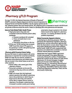 .Pharmacy gTLD Program On June 19, 2014, the National Association of Boards of Pharmacy® (NABP®), executed a Registry Agreement with the Internet Corporation for Assigned Names and Numbers (ICANN), to be the registry o