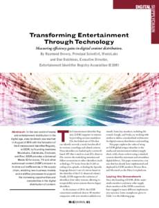 Transforming Entertainment Through Technology Measuring efficiency gains in digital content distribution. By Raymond Drewry, Principal Scientist, MovieLabs and Don Dulchinos, Executive Director, Entertainment Identifier 