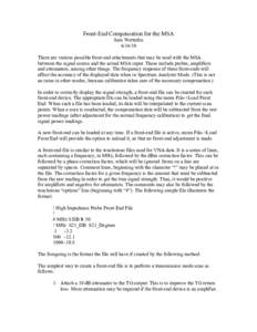 Front-End Compensation for the MSA Sam WetterlinThere are various possible front-end attachments that may be used with the MSA between the signal source and the actual MSA input. These include probes, amplifiers