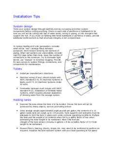 Installation Tips System design Think your system design through carefully and lay out piping and other system components before cutting anything. Check on each side of partitions or bulkheads to be sure you will not be 