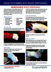 HOW TO FABRICATE RIGID DRESSINGS REMOVABLE RIGID DRESSINGS A Removable Rigid Dressing (RRD) extends to mid patella level allowing removal for frequent wound inspection and simulates the donning and doffing of a prosthesi
