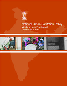 National Urban Sanitation Policy Ministry of Urban Development Government of India National Urban Sanitation Policy Ministry of Urban Development