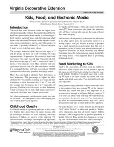 publication[removed]Kids, Food, and Electronic Media Elena Serrano, Extension Specialist, Food and Nutrition, Virginia Tech* Cindy Barden, Dietetic Intern, Virginia Tech