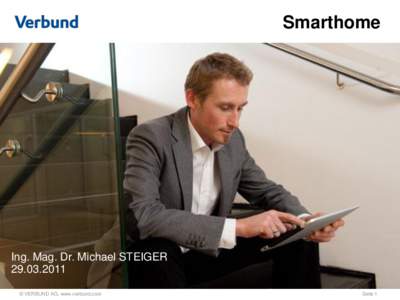 Smarthome  Ing. Mag. Dr. Michael STEIGER © VERBUND AG, www.verbund.com