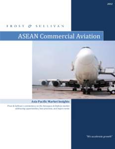 2012  ASEAN Commercial Aviation Asia Pacific Market Insights Frost & Sullivan’s commentary on the Aerospace & Defense market