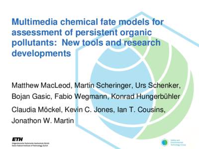 Multimedia chemical fate models for assessment of persistent organic pollutants: New tools and research developments  Matthew MacLeod, Martin Scheringer, Urs Schenker,