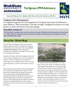Turfgrass IPM Advisory Seasonal Turfgrass Pest Update, Utah State University Extension, Fall 2012 Turfgrass Pest Management  An integrative approach to the management of turfgrass insect pests and diseases is