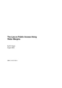 The Law on Public Access Along Water Margins By B E Hayes August 2003