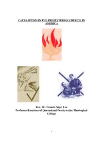 CATABAPTISM IN THE PRESBYTERIAN CHURCH IN AMERICA Rev. Dr. Francis Nigel Lee Professor-Emeritus of Queensland Presbyterian Theological College