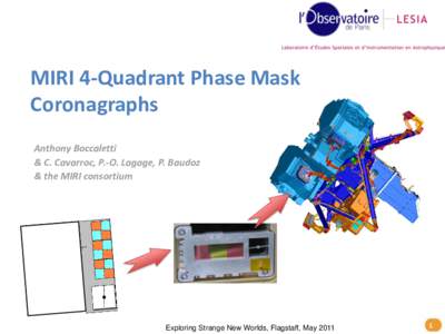 MIRI 4-Quadrant Phase Mask Coronagraphs Anthony Boccaletti & C. Cavarroc, P.-O. Lagage, P. Baudoz & the MIRI consortium