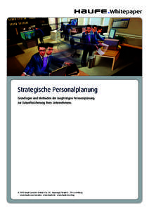 Strategische Personalplanung Grundlagen und Methoden der langfristigen Personalplanung zur Zukunftssicherung Ihres Unternehmens. © 2010 Haufe-Lexware GmbH & Co. KG · Munzinger Straße 9 · 79111 Freiburg www.haufe.com