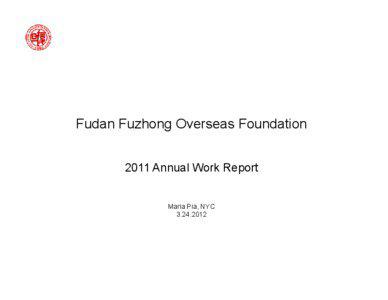 Fudan Fuzhong Overseas Foundation 2011 Annual Work Report