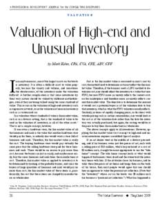 A PROFESSIONAL DEVELOPMENT JOURNAL for the CONSULTING DISCIPLINES V A L U A T I O N Valuation of High-end and Unusual Inventory by Mark Kohn, CPA, CVA, CFE, ABV, CFF
