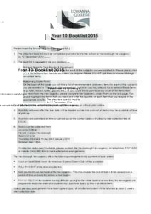    Year 10 Booklist 2015 Please read the following information carefully 1.	 The attached booklist must be completed and returned to the school or Newborough Newsagency by 12 December 2014.