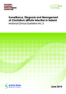Surveillance, Diagnosis and Management of Clostridium difficile Infection in Ireland National Clinical Guideline No. 3 June 2014