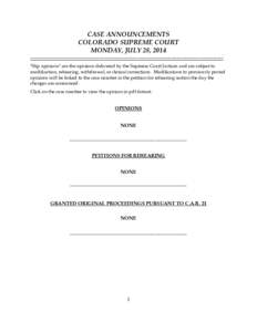 CASE ANNOUNCEMENTS COLORADO SUPREME COURT MONDAY, JULY 28, 2014 ------------------------------------------------------------------------------------------------------------------