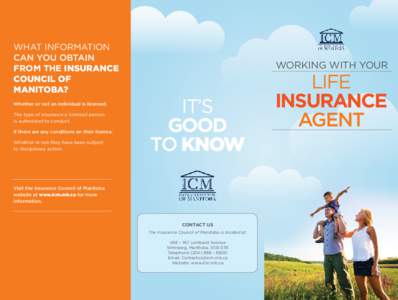 What information can you obtain from the Insurance Council of Manitoba? Whether or not an individual is licensed.