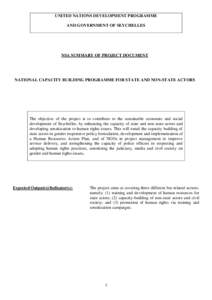 UNITED NATIONS DEVELOPMENT PROGRAMME AND GOVERNMENT OF SEYCHELLES NSA SUMMARY OF PROJECT DOCUMENT  NATIONAL CAPACITY BUILDING PROGRAMME FOR STATE AND NON-STATE ACTORS