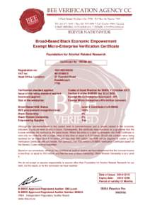 Broad-Based Black Economic Empowerment Exempt Micro-Enterprise Verification Certificate Foundation for Alcohol Related Research Certificate No: IREXM 090 Registration no: VAT no: