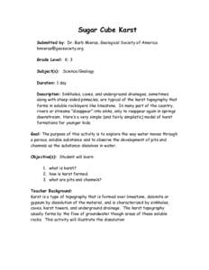 Sugar Cube Karst Submitted by: Dr. Barb Mieras, Geological Society of America [removed] Grade Level: K- 3 Subject(s): Science/Geology Duration: 1 day