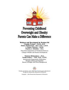 Written and Developed by Project PA Claudia Probart — Ph.D., R.D. Elaine McDonnell — M.S., R.D., L.D.N. J. Elaine Weirich — M.Ed. Charles J. Orlofsky — B.A. Penn State Department of Nutritional Sciences