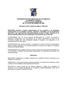 CONFÉDÉRACION PARLAMENTARIA DE LAS AMÉRICAS IX ASSEMBLEA GENERAL SALTA (SALTA), ARGENTINA DE 14 A 20 DE SEPTIEMBRO DE 2009 Resolutivo sobre el golpe de estado en Honduras