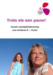 Trots als een pauw! Sociale vaardigheidstraining voor kinderen 8 – 12 jaar Herkent u dit? - Mijn kind wil geen nee horen.