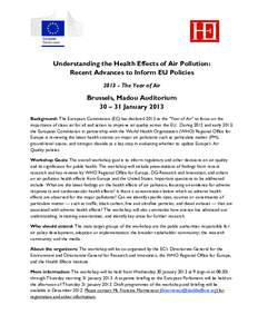 Understanding the Health Effects of Air Pollution: Recent Advances to Inform EU Policies[removed]The Year of Air Brussels, Madou Auditorium 30 – 31 January 2013