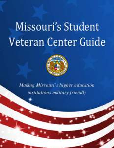 Making Missouri’s higher education institutions military friendly Contents Background ...................................................................................................................................